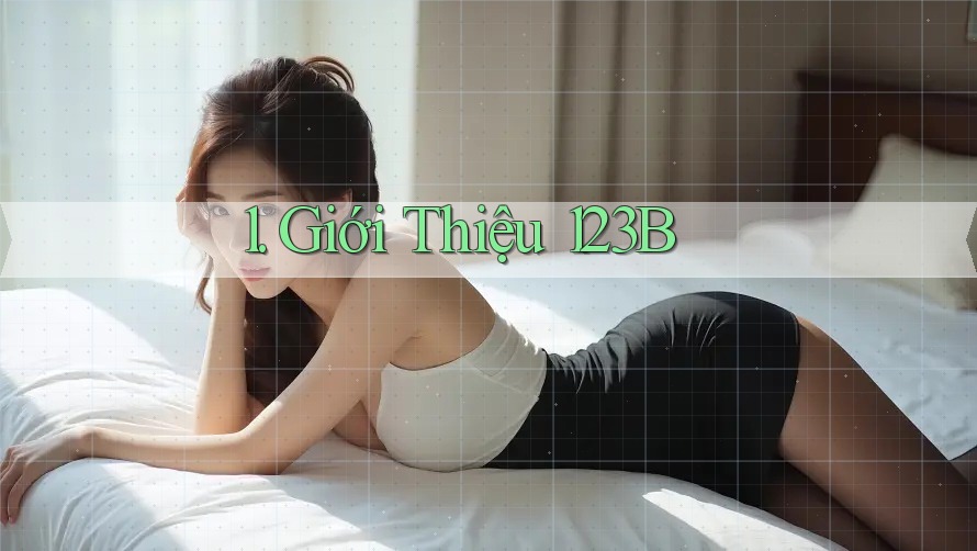 1. Giới Thiệu 123B 1. Giới Thiệu 123B