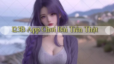 123b app chơi bài tiền thật