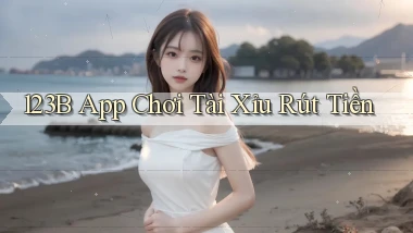 123b app chơi tài xỉu rút tiền