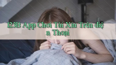 123b app chơi tài xỉu trên điện thoại