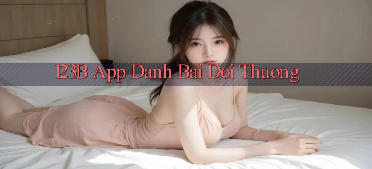 123b app đánh bài đổi thưởng