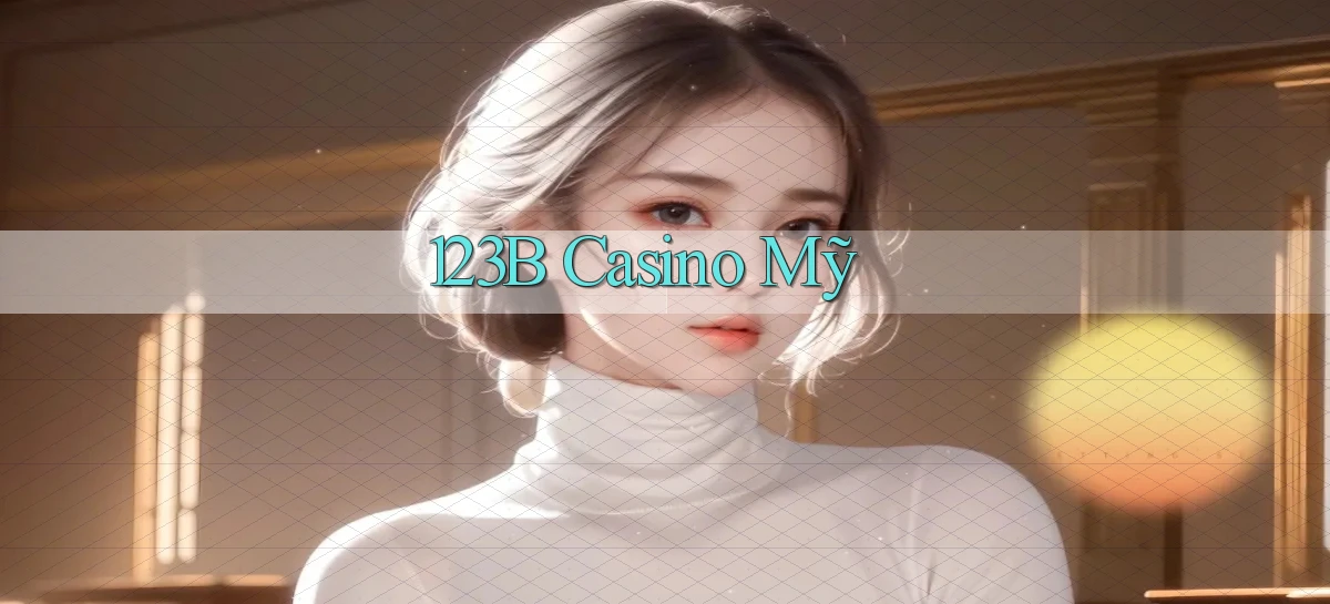 123b casino mỹ