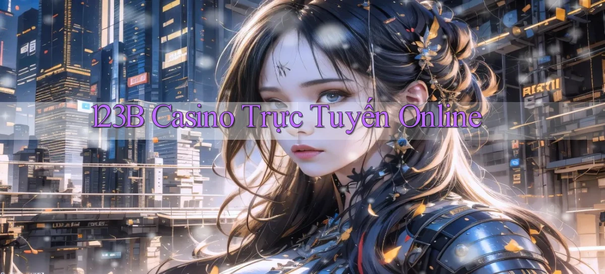 123b casino trực tuyến online
