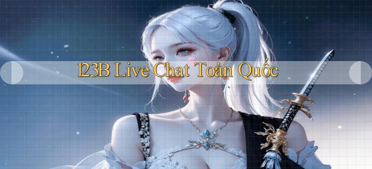 123b live chat toàn quốc