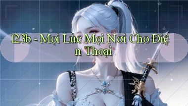 123b mọi lúc mọi nơi cho điện thoại