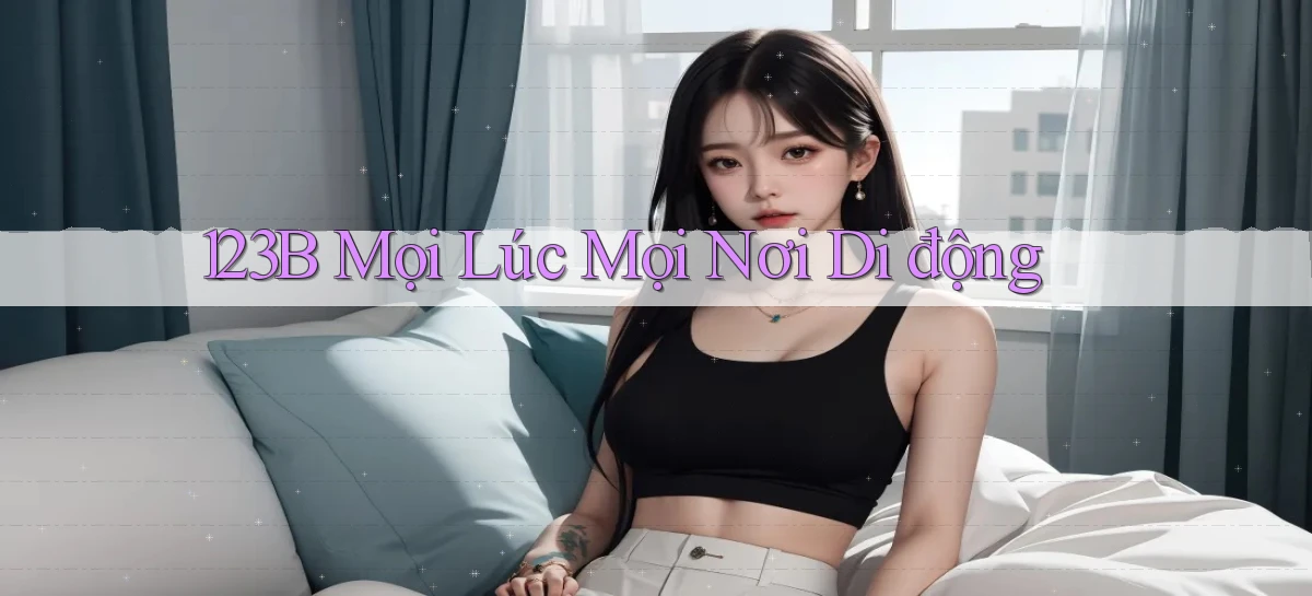 123b mọi lúc mọi nơi di động