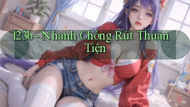 123b nhanh chóng rút thuận tiện