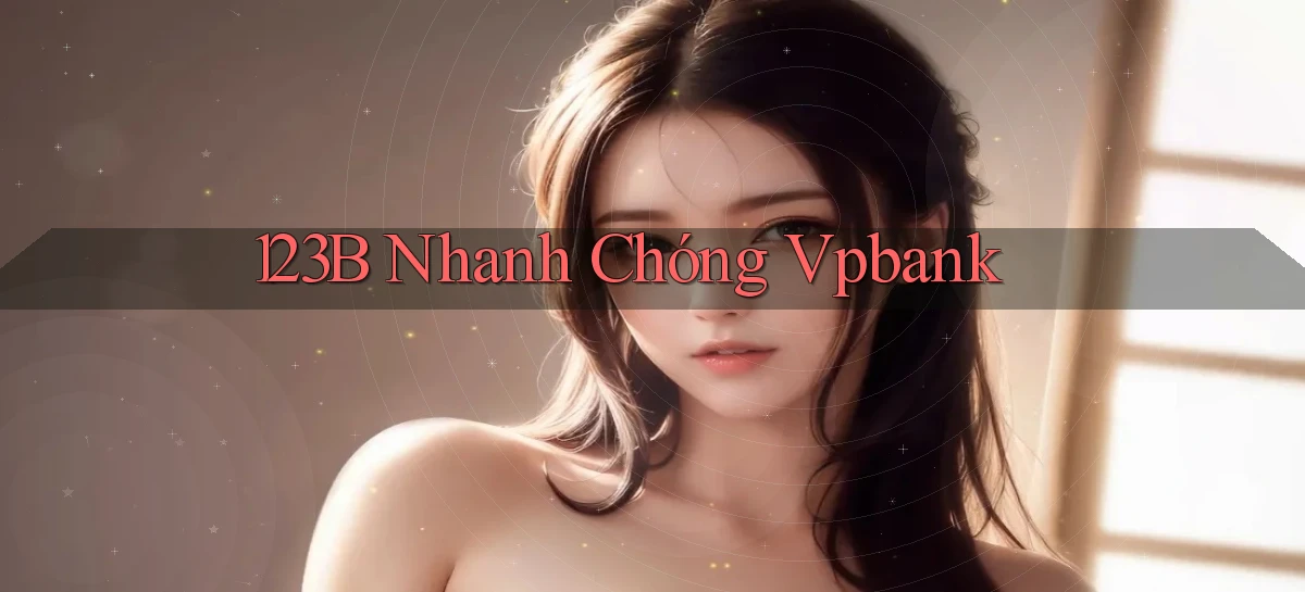 123b nhanh chóng vpbank