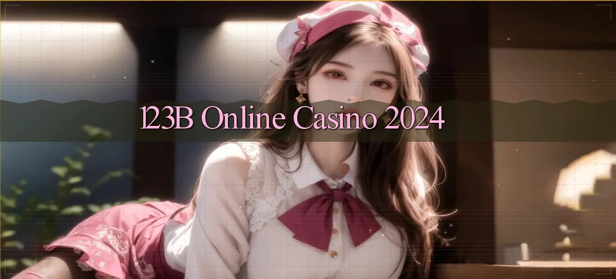 123b Online Casino 2024