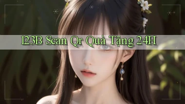 123b scan qr quà tặng 24h