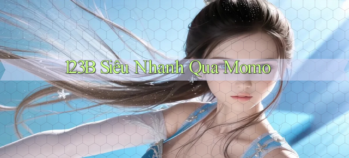 123b siêu nhanh qua momo