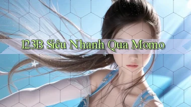 123b siêu nhanh qua momo