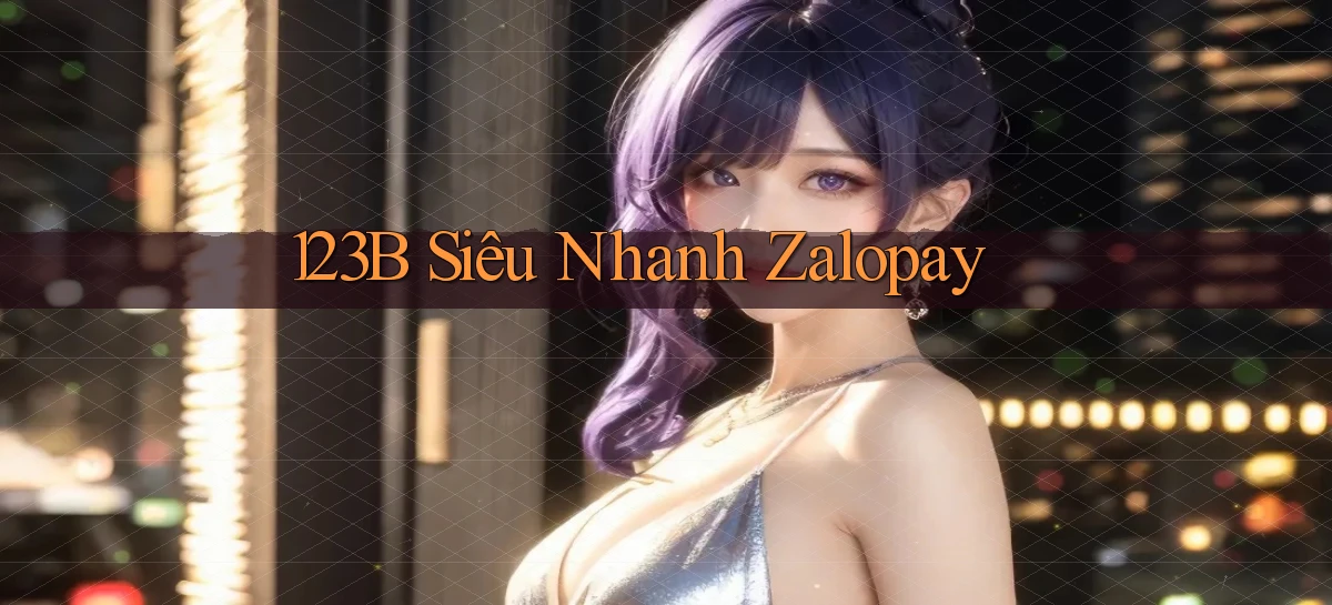 123b siêu nhanh zalopay