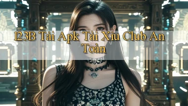 123b  tải apk tài xỉu club an toàn