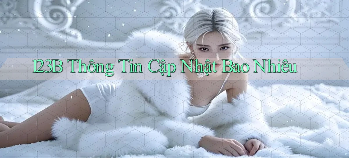 123b thông tin cập nhật bao nhiêu