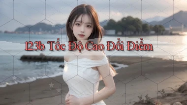 123b tốc độ cao đổi điểm