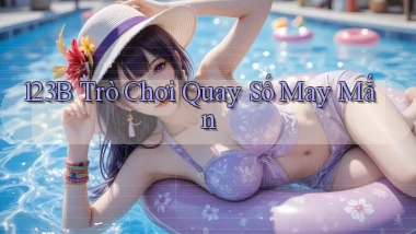 123b  Trò chơi quay số may mắn