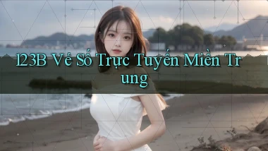123b  vé số trực tuyến miền trung