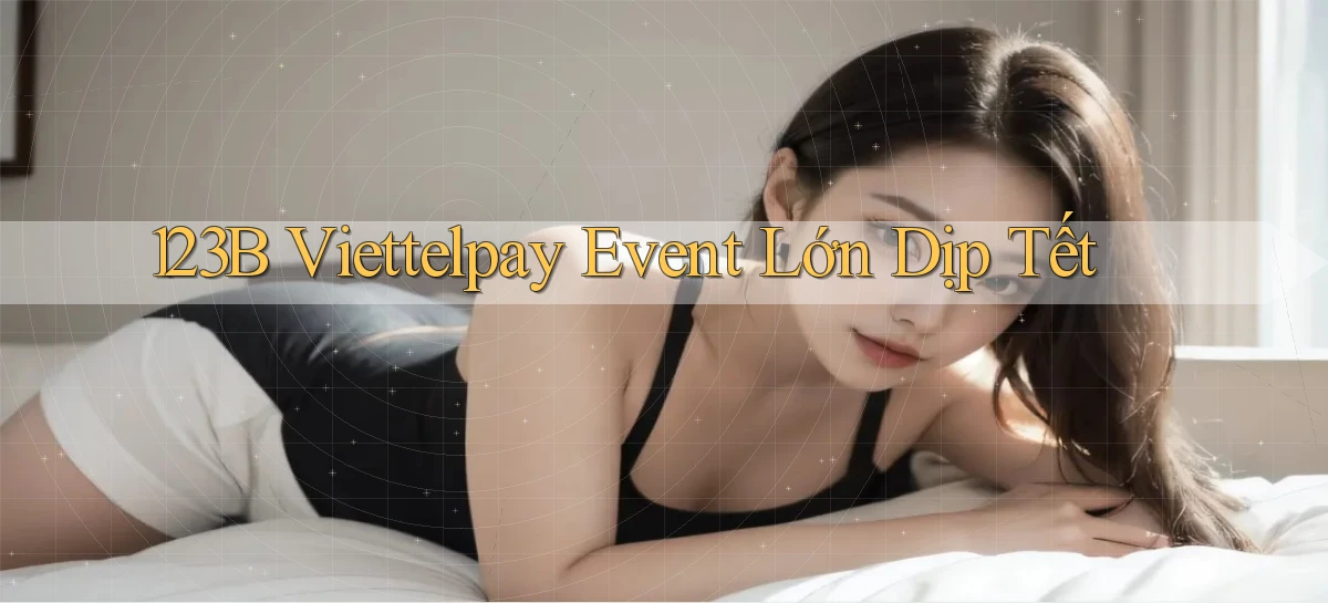 123b viettelpay event lớn dịp tết