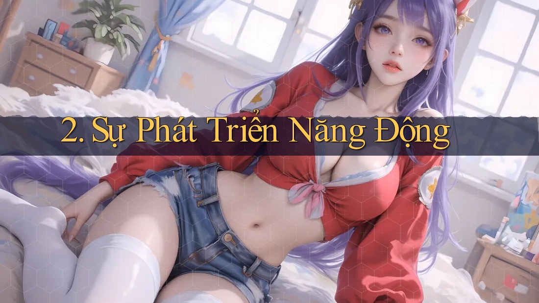 2. Sự Phát Triển Năng Động 2. Sự Phát Triển Năng Động
