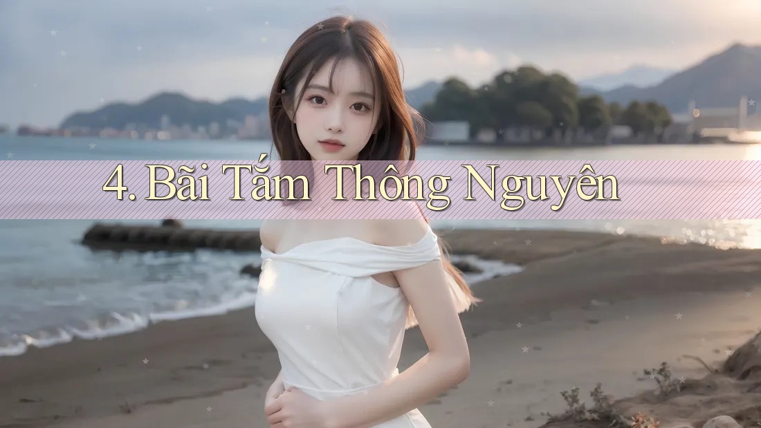 4. Bãi Tắm Thông Nguyên 4. Bãi Tắm Thông Nguyên