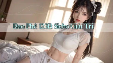 bao phê 123b sicbo giải trí