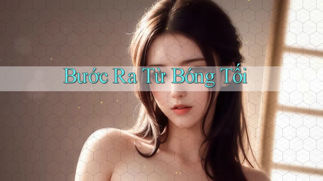 Bước Ra Từ Bóng Tối
