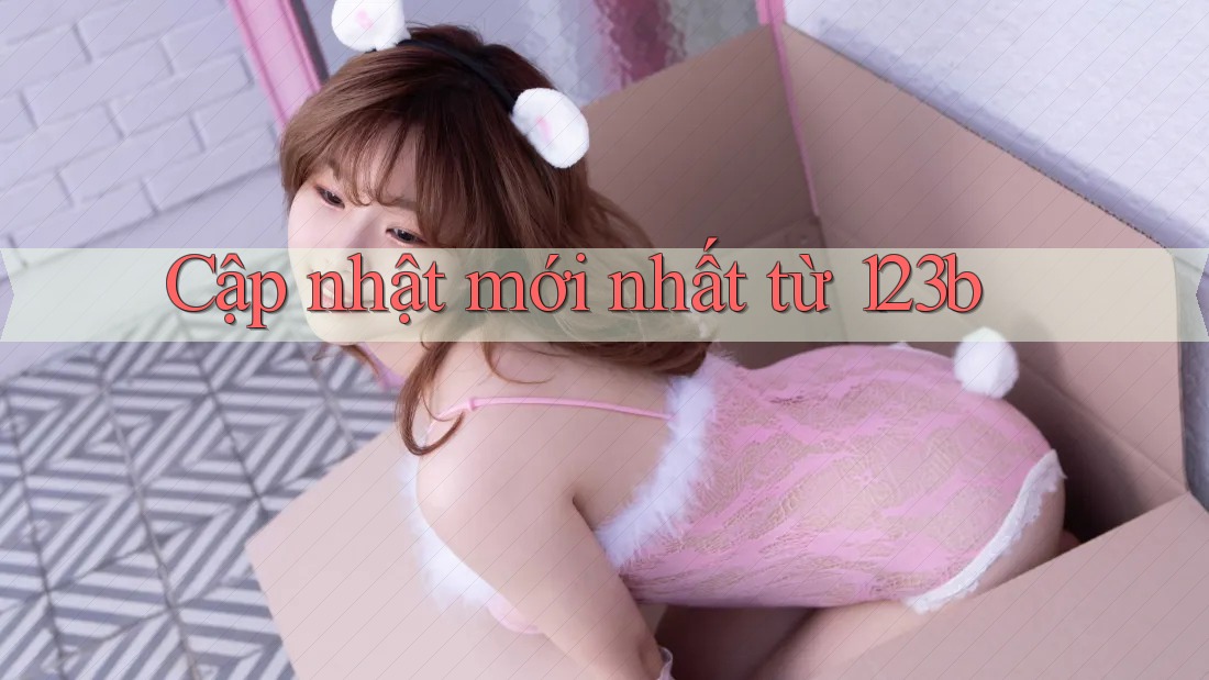 Cập nhật mới nhất từ 123b