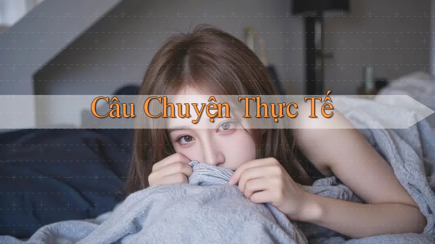Câu Chuyện Thực Tế
