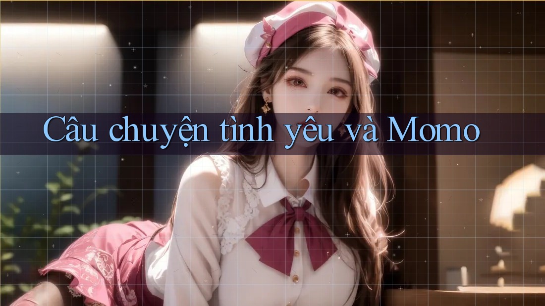 Câu chuyện tình yêu và Momo Câu chuyện tình yêu và Momo