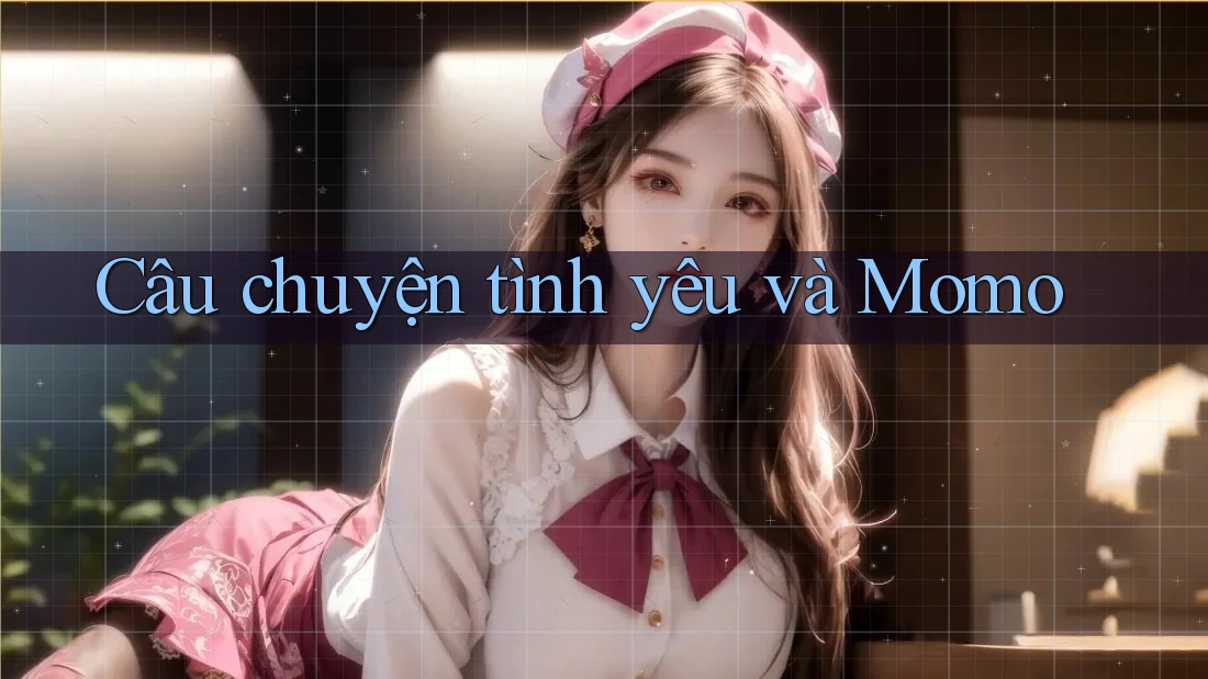 Câu chuyện tình yêu và Momo Câu chuyện tình yêu và Momo