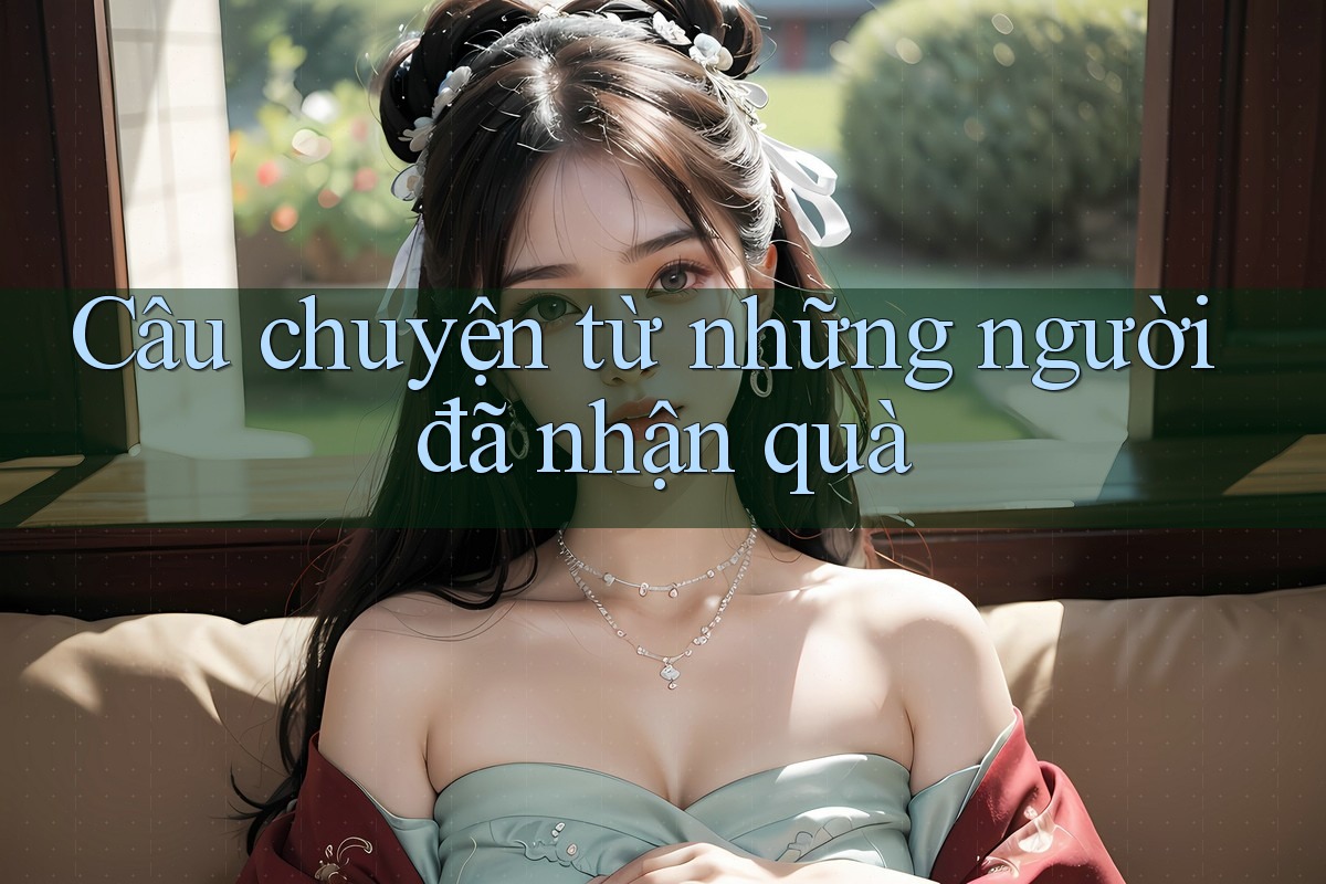 Câu chuyện từ những người đã nhận quà Câu chuyện từ những người đã nhận quà