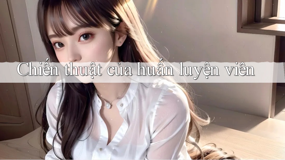 Chiến thuật của huấn luyện viên