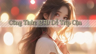 công thức 123b dễ tiếp cận