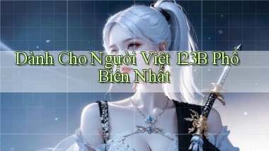dành cho người việt 123b phổ biến nhất