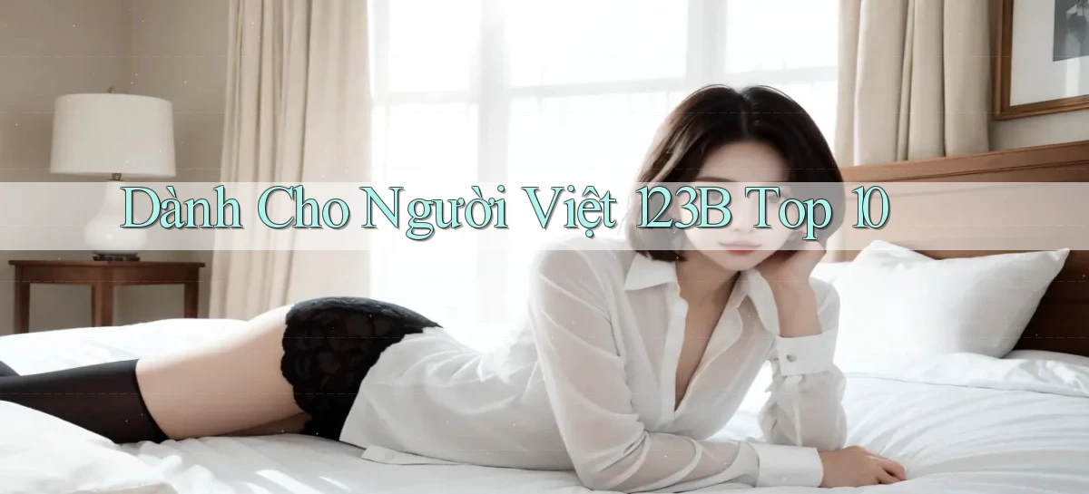 dành cho người việt 123b top 10