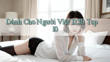 dành cho người việt 123b top 10