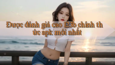 được đánh giá cao 123b chính thức apk mới nhất