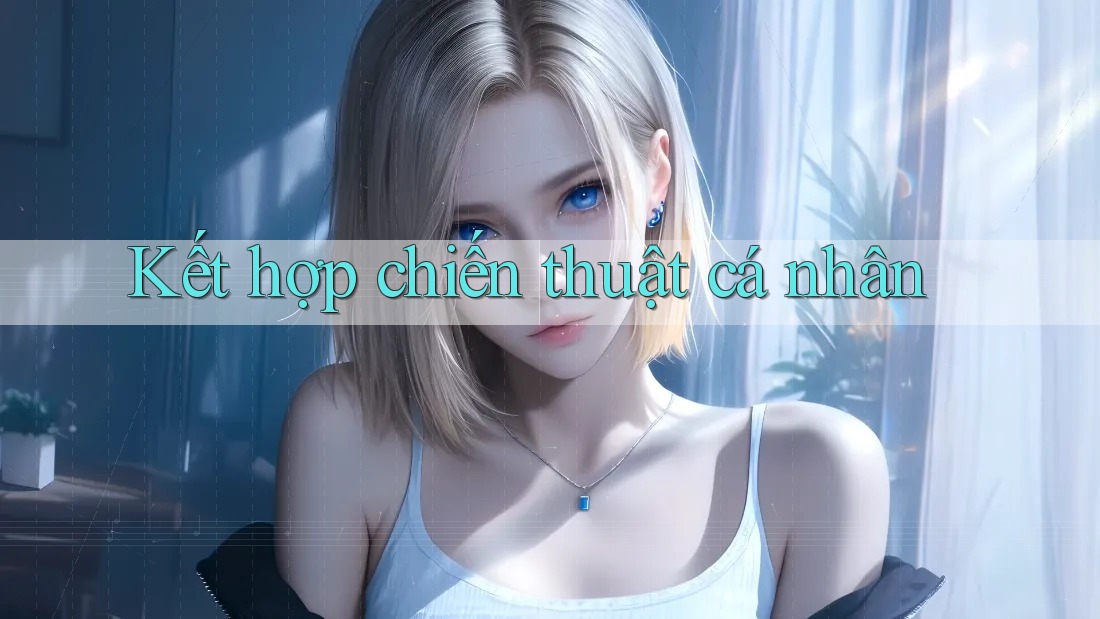 Kết hợp chiến thuật cá nhân Kết hợp chiến thuật cá nhân