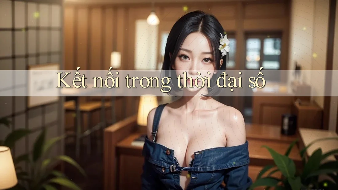 Kết nối trong thời đại số