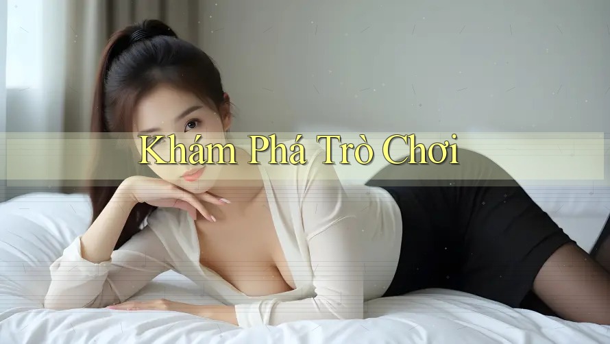 Khám Phá Trò Chơi Khám Phá Trò Chơi