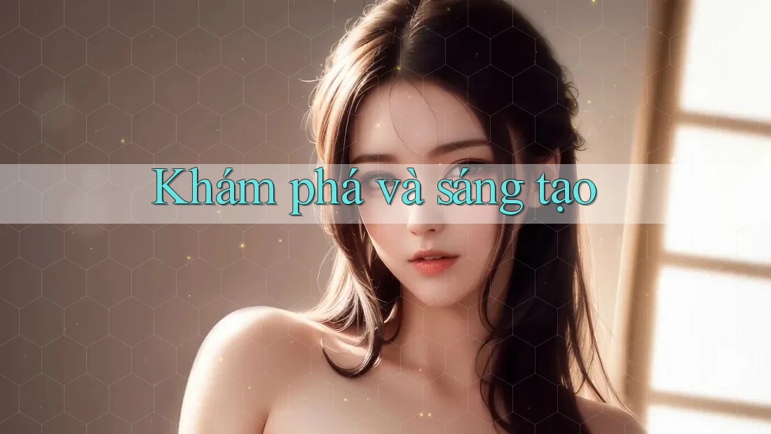 Khám phá và sáng tạo Khám phá và sáng tạo