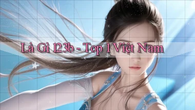 là gì 123b top 1 việt nam