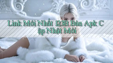 link mới nhất 123b bản apk cập nhật mới