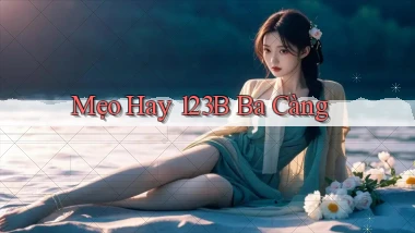 mẹo hay 123b ba càng