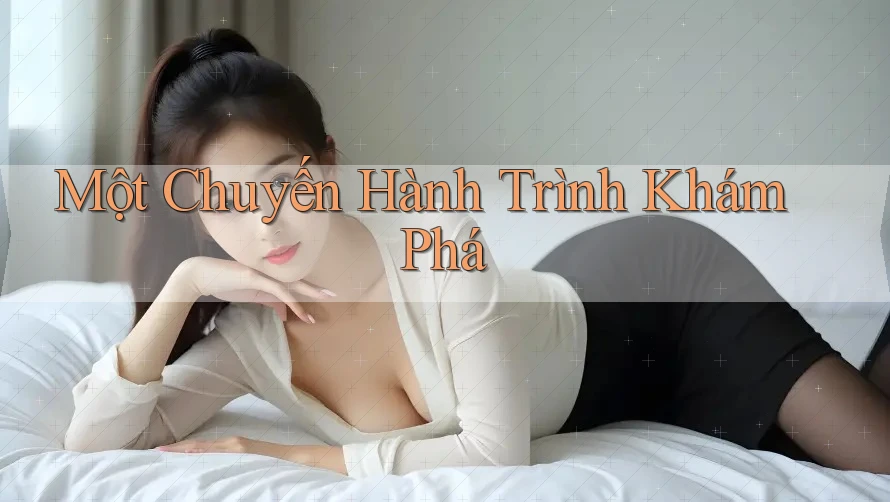 Một Chuyến Hành Trình Khám Phá