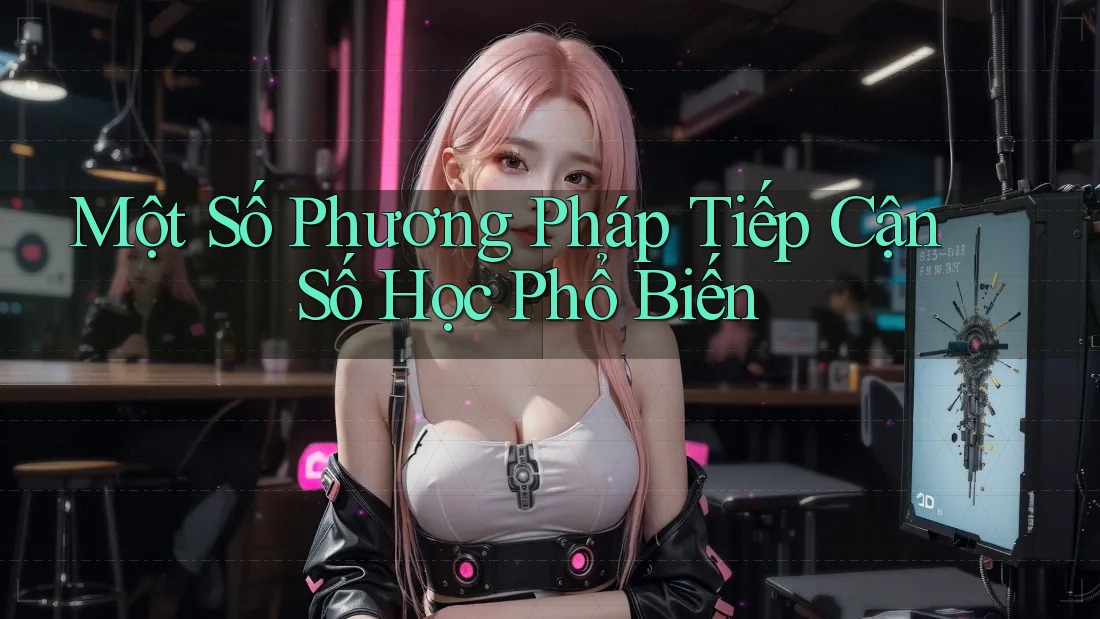 Một Số Phương Pháp Tiếp Cận Số Học Phổ Biến Một Số Phương Pháp Tiếp Cận Số Học Phổ Biến