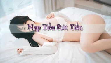 Nạp tiền Rút tiền