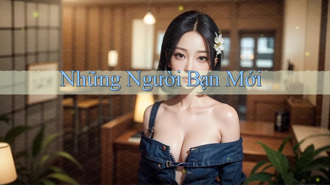 Những người bạn mới