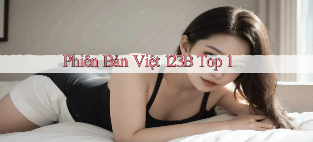 phiên bản việt 123b top 1